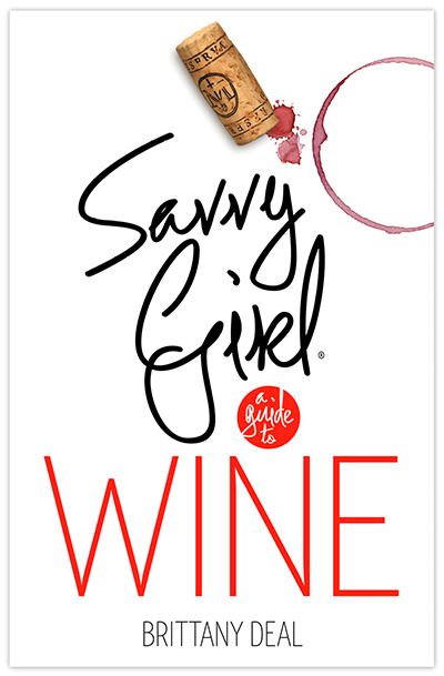 Savvy Girl: A Guide to Wine – Tips to Find the Perfect Bottle of Wine