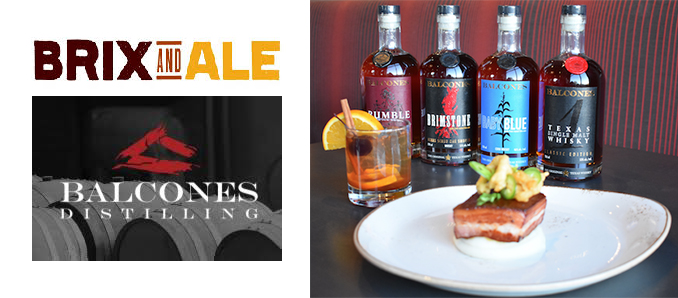 BRIX AND ALE TEAMS WITH BALCONES DISTILLING FOR A  TEXAS WHISKY PAIRING DINNER