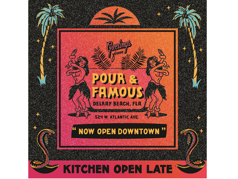 POUR & FAMOUS CELEBRATES REOPENING WITH NEW MENU AND DAILY SPECIALS