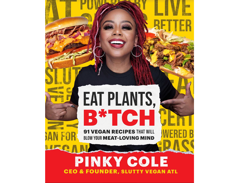 Pinky Cole’s Cookbook Eat Plants, B*tch Now Available at Target!