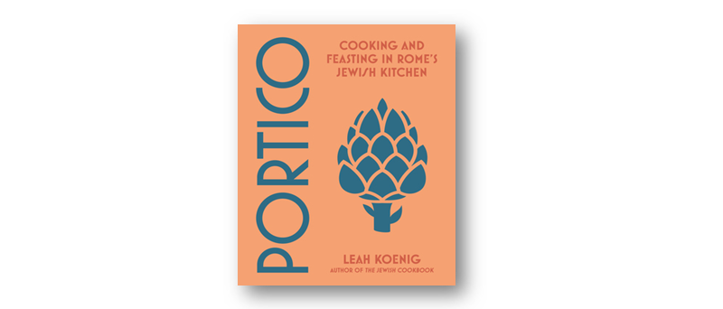 Cooking and Feasting in Rome's Jewish Kitchen with Leah Koenig