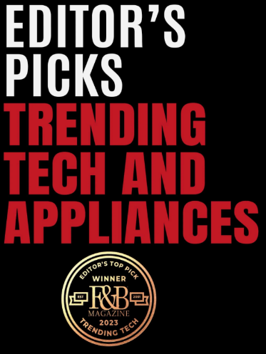 Editor's Top Pick: Trending Tech and Appliances (August Issue 2023)
