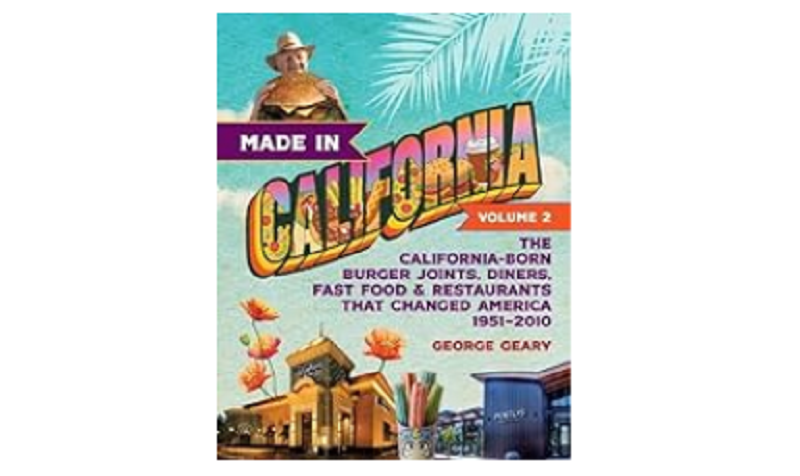 FOOD HISTORIAN SHARES MORE REMARKABLE STORIES OF CALIFORNIA'S ICONIC RESTAURANTS IN MADE IN CALIFORNIA 2