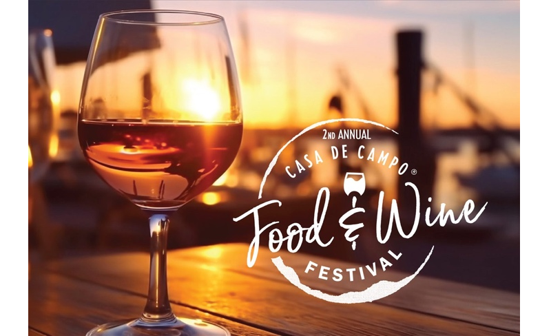 THE CASA DE CAMPO FOOD & WINE FESTIVAL  RETURNS FOR ITS SECOND YEAR WITH THREE ICONIC HEADLINING CHEFS