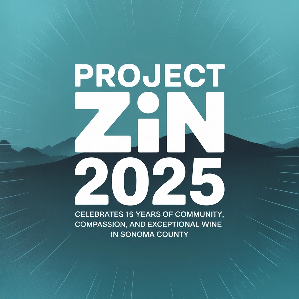 Project Zin 2025 Celebrates 15 Years of Community, Compassion, and Exceptional Wine in Sonoma County