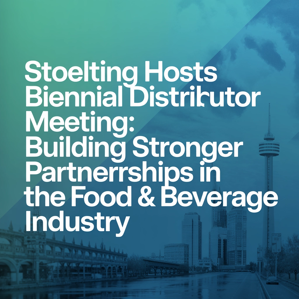 Stoelting Hosts Biennial Distributor Meeting: Building Stronger Partnerships in the Food & Beverage Industry