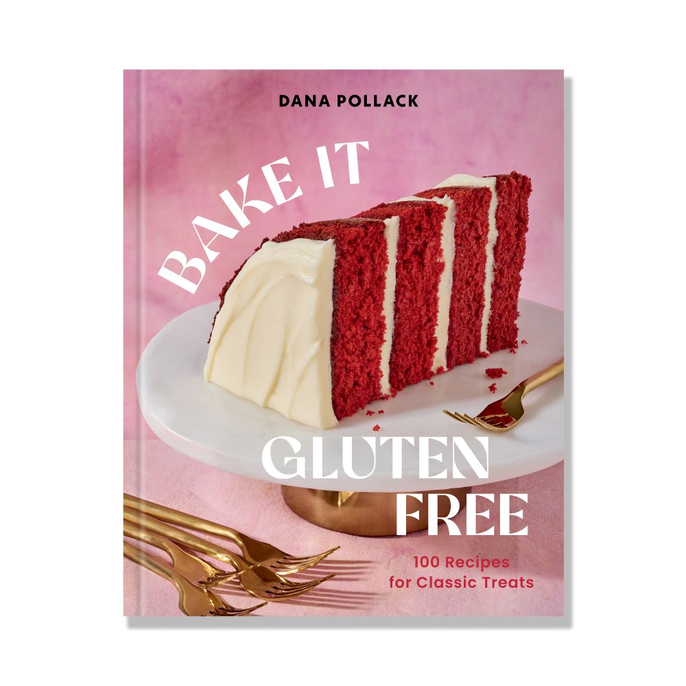 BAKE IT GLUTEN FREE: 100 Recipes for Classic Treats